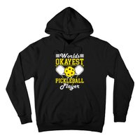 Funny Worlds Okayest Pickleball Player Gift Paddle Gift Hoodie