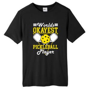 Funny Worlds Okayest Pickleball Player Gift Paddle Gift Tall Fusion ChromaSoft Performance T-Shirt