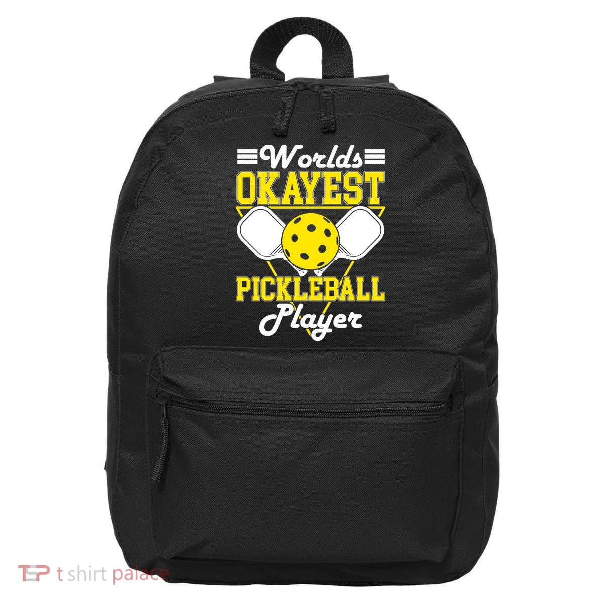 Funny Worlds Okayest Pickleball Player Gift Paddle Gift 16 in Basic Backpack