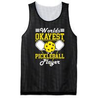 Funny Worlds Okayest Pickleball Player Gift Paddle Gift Mesh Reversible Basketball Jersey Tank