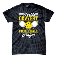 Funny Worlds Okayest Pickleball Player Gift Paddle Gift Tie-Dye T-Shirt