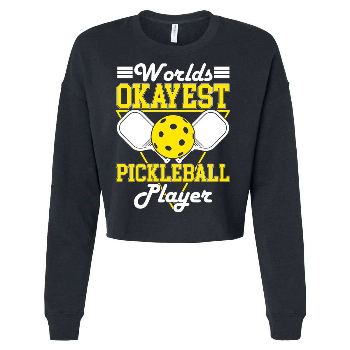 Funny Worlds Okayest Pickleball Player Gift Paddle Gift Cropped Pullover Crew