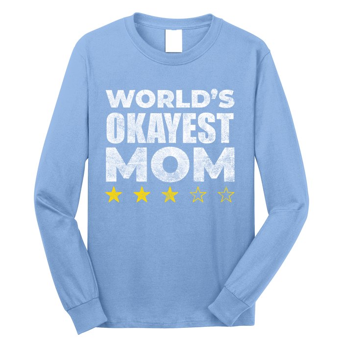 Funny Worlds Okayest Mom Cute Gift Vintage Style Gift Long Sleeve Shirt