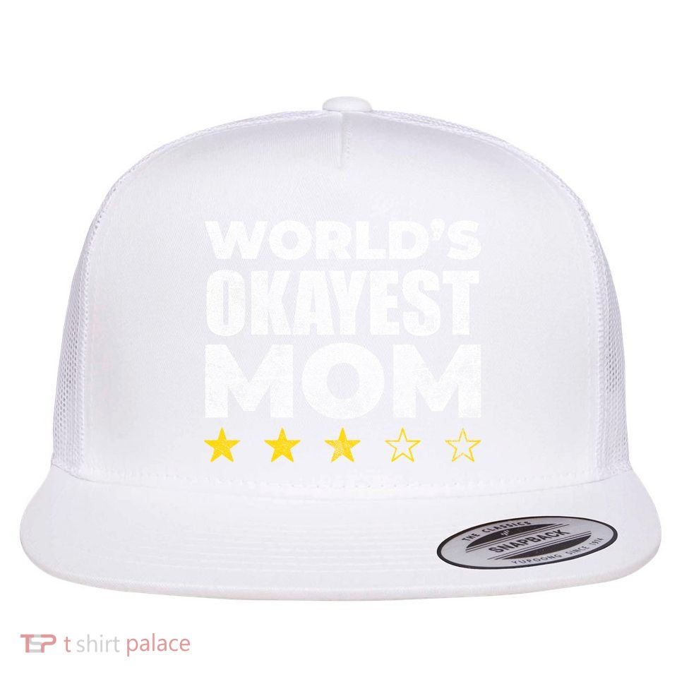 Funny Worlds Okayest Mom Cute Gift Vintage Style Gift Flatbill Hat