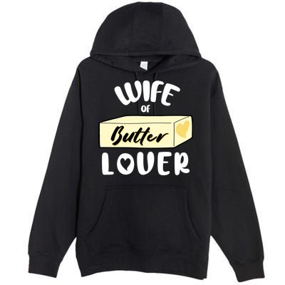 Funny Wife Of Butter Lover Matching Group Premium Pullover Hoodie