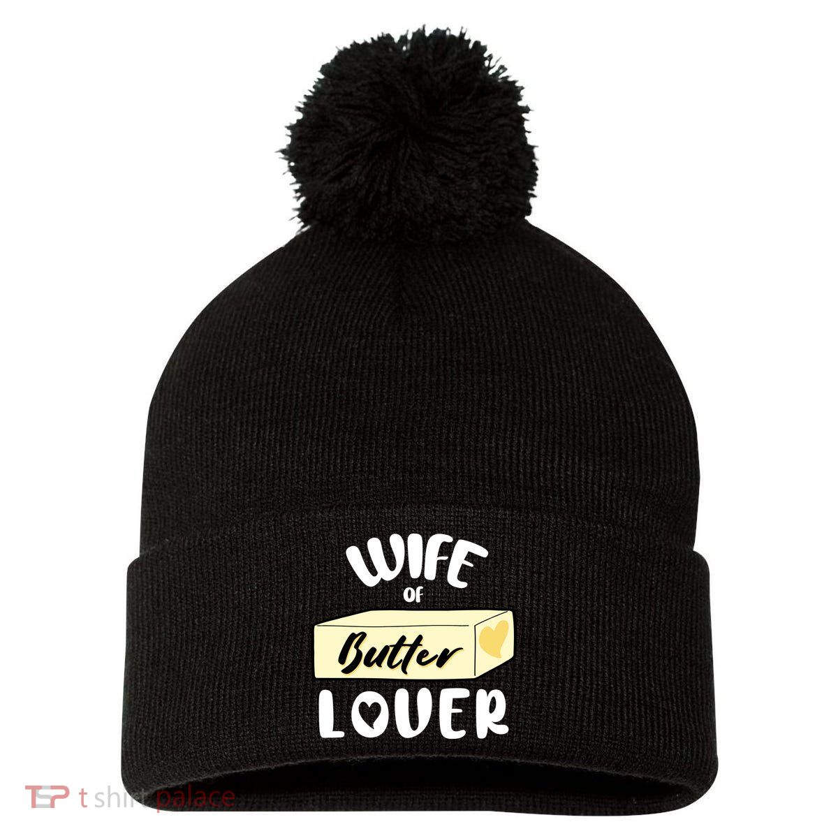 Funny Wife Of Butter Lover Matching Group Pom Pom 12in Knit Beanie