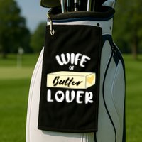 Funny Wife Of Butter Lover Matching Group Golf Towel