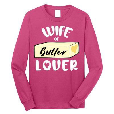 Funny Wife Of Butter Lover Matching Group Long Sleeve Shirt