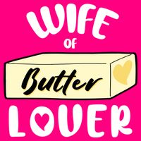 Funny Wife Of Butter Lover Matching Group Premium T-Shirt