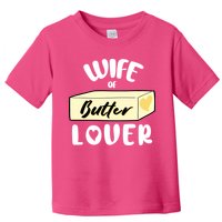 Funny Wife Of Butter Lover Matching Group Toddler T-Shirt