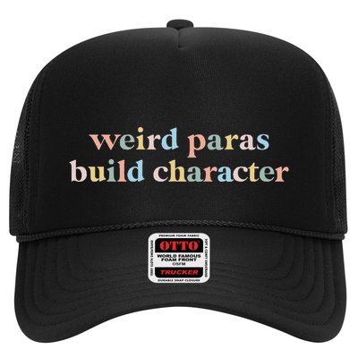 Funny Weird Paras Build Character Para Life Paraprofessional Trucker Hat