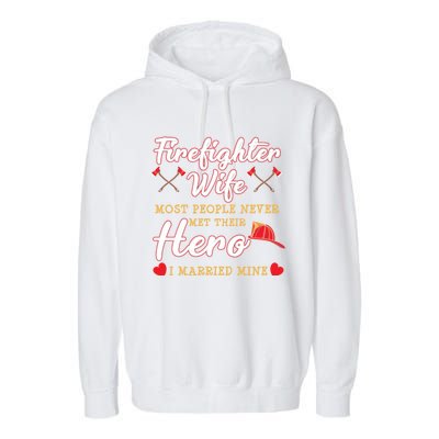 Firefighter Wife Proud Hero Graphic Design Gift Garment-Dyed Fleece Hoodie