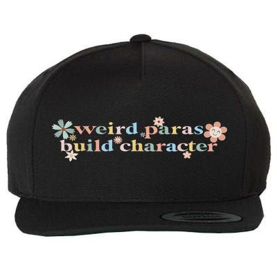 Funny Weird Paras Build Character Para Life Paraprofessional Wool Snapback Cap