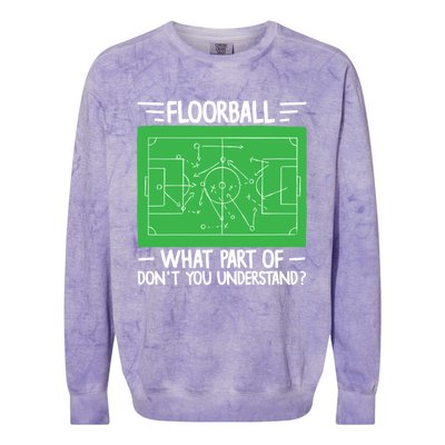 Floorball What Part Of DonT Understand Hockey Unihockey Gift Colorblast Crewneck Sweatshirt