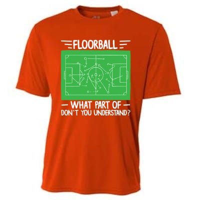 Floorball What Part Of DonT Understand Hockey Unihockey Gift Cooling Performance Crew T-Shirt