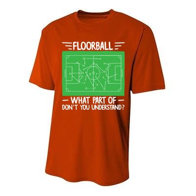 Floorball What Part Of DonT Understand Hockey Unihockey Gift Performance Sprint T-Shirt