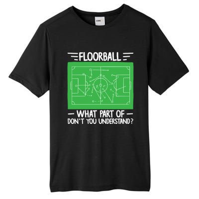 Floorball What Part Of DonT Understand Hockey Unihockey Gift Tall Fusion ChromaSoft Performance T-Shirt