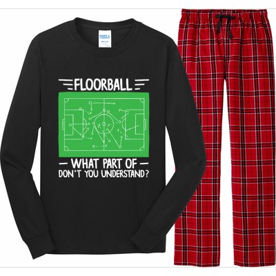 Floorball What Part Of DonT Understand Hockey Unihockey Gift Long Sleeve Pajama Set