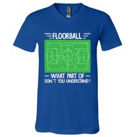 Floorball What Part Of DonT Understand Hockey Unihockey Gift V-Neck T-Shirt