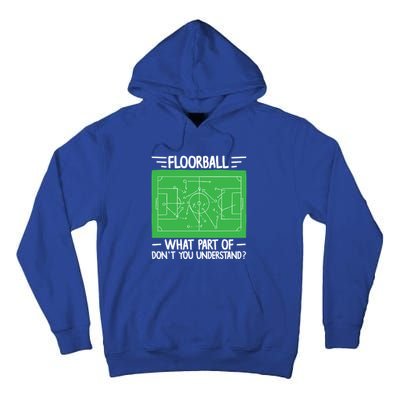 Floorball What Part Of DonT Understand Hockey Unihockey Gift Tall Hoodie