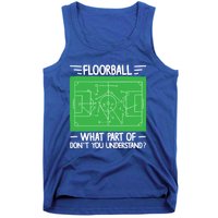 Floorball What Part Of DonT Understand Hockey Unihockey Gift Tank Top