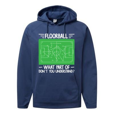 Floorball What Part Of DonT Understand Hockey Unihockey Gift Performance Fleece Hoodie