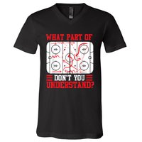 Funny What Part Of Hockey Dont You Understand Hockey Player V-Neck T-Shirt