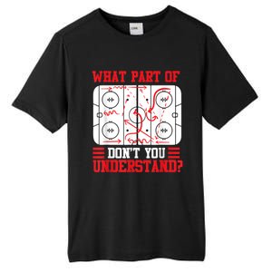 Funny What Part Of Hockey Dont You Understand Hockey Player Tall Fusion ChromaSoft Performance T-Shirt