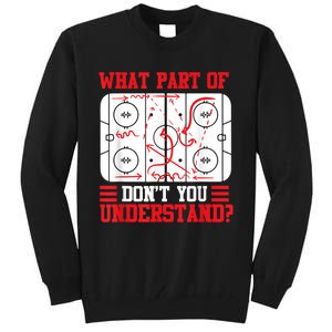 Funny What Part Of Hockey Dont You Understand Hockey Player Tall Sweatshirt