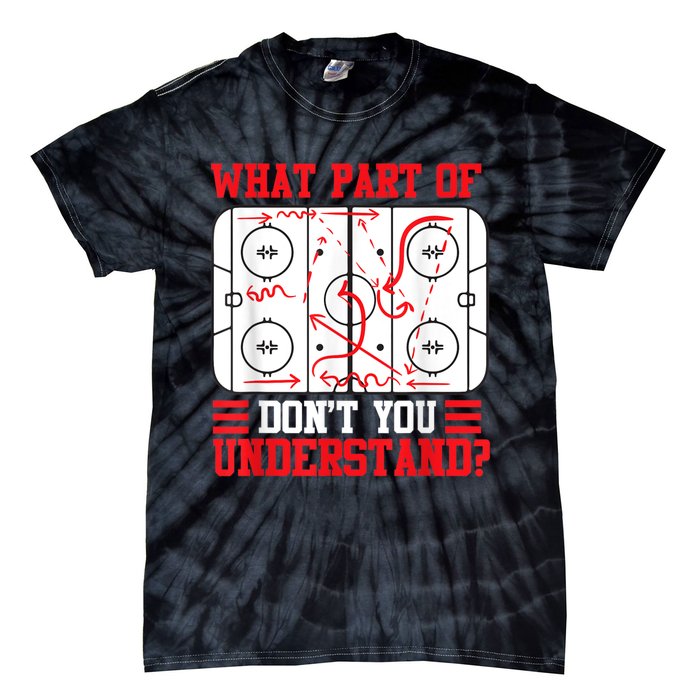 Funny What Part Of Hockey Dont You Understand Hockey Player Tie-Dye T-Shirt