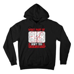 Funny What Part Of Hockey Dont You Understand Hockey Player Tall Hoodie