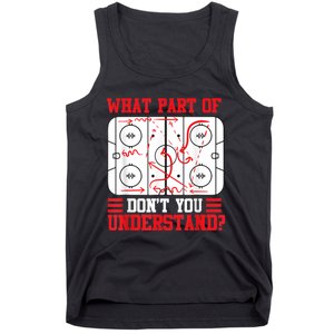 Funny What Part Of Hockey Dont You Understand Hockey Player Tank Top