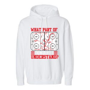 Funny What Part Of Hockey Dont You Understand Hockey Player Garment-Dyed Fleece Hoodie