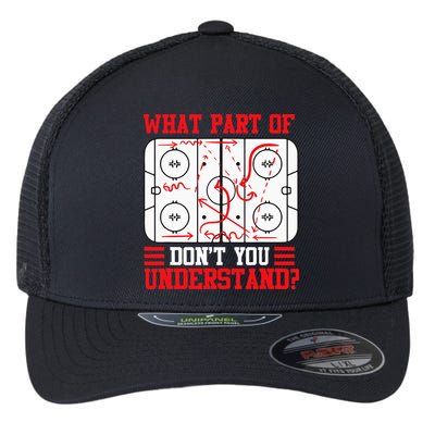 Funny What Part Of Hockey Dont You Understand Hockey Player Flexfit Unipanel Trucker Cap
