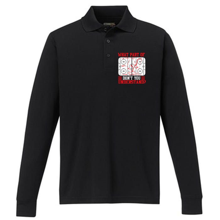 Funny What Part Of Hockey Dont You Understand Hockey Player Performance Long Sleeve Polo