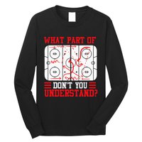 Funny What Part Of Hockey Dont You Understand Hockey Player Long Sleeve Shirt