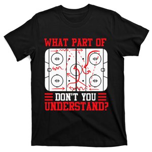 Funny What Part Of Hockey Dont You Understand Hockey Player T-Shirt