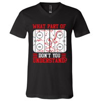 Funny What Part Of Hockey Dont You Understand Hockey Player V-Neck T-Shirt