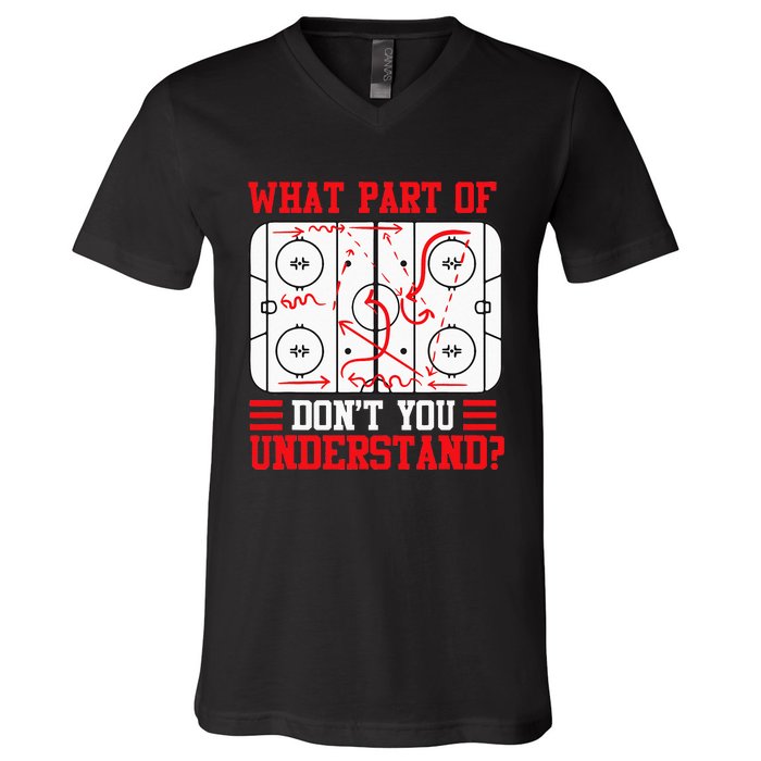 Funny What Part Of Hockey Dont You Understand Hockey Player V-Neck T-Shirt