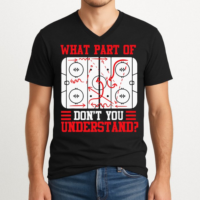 Funny What Part Of Hockey Dont You Understand Hockey Player V-Neck T-Shirt