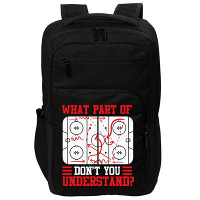 Funny What Part Of Hockey Dont You Understand Hockey Player Impact Tech Backpack