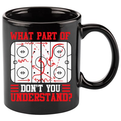 Funny What Part Of Hockey Dont You Understand Hockey Player 11oz C Handle Ceramic Mug