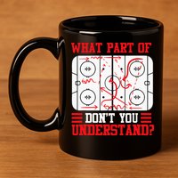 Funny What Part Of Hockey Dont You Understand Hockey Player 11oz C Handle Ceramic Mug