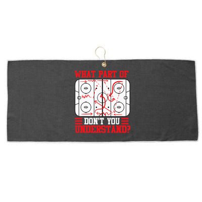 Funny What Part Of Hockey Dont You Understand Hockey Player Large Microfiber Waffle Golf Towel