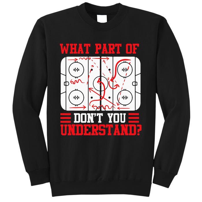 Funny What Part Of Hockey Dont You Understand Hockey Player Tall Sweatshirt