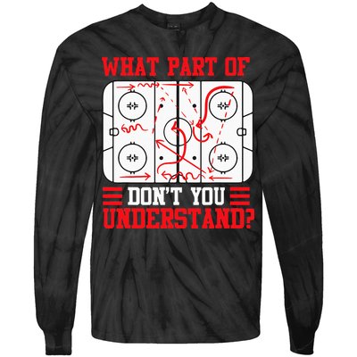 Funny What Part Of Hockey Dont You Understand Hockey Player Tie-Dye Long Sleeve Shirt