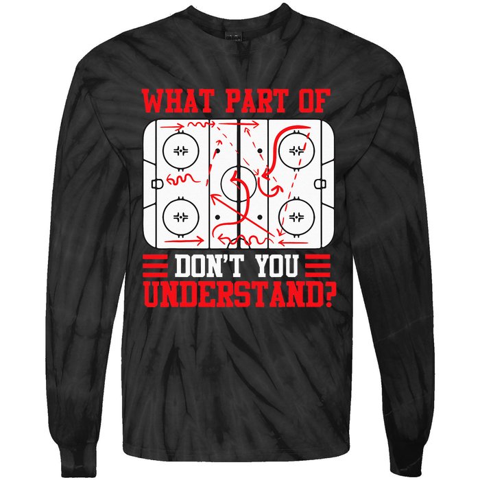 Funny What Part Of Hockey Dont You Understand Hockey Player Tie-Dye Long Sleeve Shirt