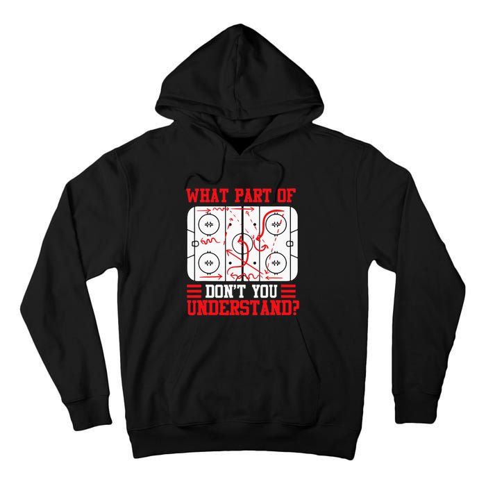 Funny What Part Of Hockey Dont You Understand Hockey Player Tall Hoodie