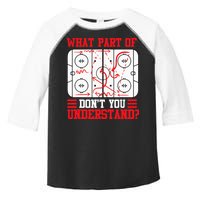 Funny What Part Of Hockey Dont You Understand Hockey Player Toddler Fine Jersey T-Shirt