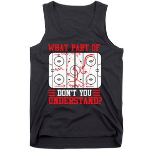 Funny What Part Of Hockey Dont You Understand Hockey Player Tank Top